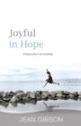 Joyful in Hope : Finding God in the Extremes - eBook