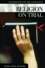 Religion on Trial : A Handbook with Cases, Laws, and Documents - eBook