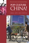 Pop Culture China! : Media, Arts, and Lifestyle - eBook
