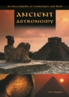 Ancient Astronomy : An Encyclopedia of Cosmologies and Myth - eBook