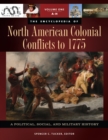 The Encyclopedia of North American Colonial Conflicts to 1775 : A Political, Social, and Military History [3 volumes] - eBook