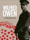 Wilfred Owen : An Illustrated Life - Book