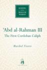Abd Al-Rahman III : The First Cordoban Caliph - Book