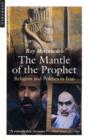 The Mantle of the Prophet : Religion and Politics in Iran - Book