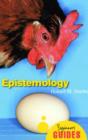 Epistemology : A Beginner's Guide - Book