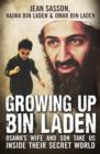 Growing Up Bin Laden : Osama's Wife and Son Take Us Inside their Secret World - Book