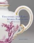 Vincennes and Early Sevres Porcelain : From the Belvedere Collection - Book