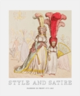 Style and Satire : Fashion in Print 1777-1927 - Book