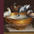 Micromosaics : Highlights from the Rosalinde and Arthur Gilbert Collection - Book