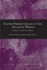 Ulster Presbyterians in the Atlantic World : Religion, Politics and Identity - Book