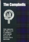 The Campbells : The Origins of the Clan Campbell and Their Place in History - Book