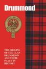 The Drummonds : The Origins of the Clan Drummond and Their Place in History - Book