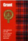 The Grant : The Origins of the Clan Grant and Their Place in History - Book