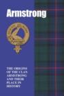 The Armstrongs : The Origins of the Clan Armstrong and Their Place in History - Book