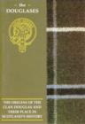 The Douglas : The Origins of the Clan Douglas and Their Place in History - Book