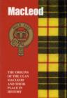 The MacLeod : The Origins of the Clan MacLeod and Their Place in History - Book