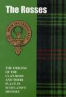 The Rosses : The Origins of the Clan Ross and Their Place in History - Book