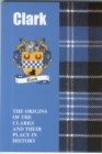 Clark : The Origins of the Clarks and Their Place in History - Book