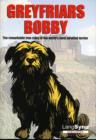 Greyfriars Bobby : The Remarkable True Story of the World's Most Devoted Terrier - Book