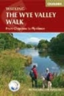 The Wye Valley Walk : From Chepstow to Plynlimon - Book