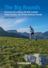 The Big Rounds : Running and walking the Bob Graham, Paddy Buckley and Charlie Ramsay Rounds - Book