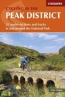 Cycling in the Peak District : 21 routes on lanes and tracks in and around the National Park - Book