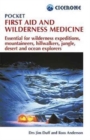 Pocket First Aid and Wilderness Medicine : Essential for expeditions: mountaineers, hillwalkers and explorers - jungle, desert, ocean and remote areas - Book