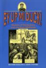 Ey Up Mi Duck! : Dialect of Derbyshire and the East Midlands - Book