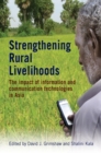 Strengthening Rural Livelihoods : The impact of information and communication technologies in Asia - Book