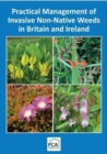 Practical Management of Invasive Non-Native Weeds in Britain and Ireland - Book
