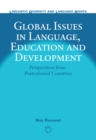 Global Issues in Language, Education and Development : Perspectives from Postcolonial Countries - eBook