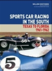 Sports Car Racing in the South : Texas to Florida 1961-62 - Book