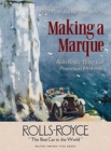 Making a Marque : Rolls-Royce Motor Car Promotion 1904-1940 - Book