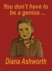 You don't have to be a genius : Biography of a medical student/doctor in London at the dawn of the permissive age - Book