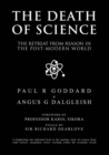 The Death of Science : The retreat from reason in the post-modern world - Book