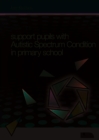 How to Support Pupils with Autism Spectrum Condition in Primary School - Book