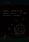 How to ... Support Children with Autism Spectrum Condition in Secondary School - Book