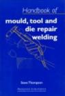 Handbook of Mould, Tool and Die Repair Welding - eBook
