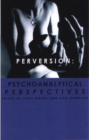 Perversion : Psychoanalytic Perspectives/Perspectives on Psychoanalysis - Book