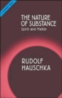 The Nature of Substance : Spirit and Matter - Book