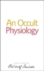 An Occult Physiology - Book