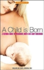 A Child is Born : A Natural Guide to Pregnancy,Birth and Early Childhood - Book