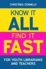 Know it All, Find it Fast for Youth Librarians and Teachers - eBook