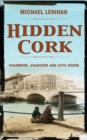 Hidden Cork : Charmers, Chancers & Cute Hoors - eBook