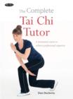 The Complete Tai Chi Tutor : A structured course to achieve professional expertise - eBook