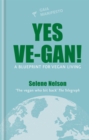 Yes Ve-gan! : A blueprint for vegan living - Book