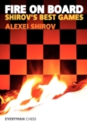 Fire on Board : Shirov's Best Games - Book