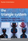The Triangle System : Noteboom, Marshall Gambit and Other Semi-Slav Triangle Lines - Book