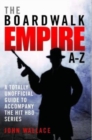Boardwalk Empire A-Z : The totally unofficial guide to accompany the hit HBO series - eBook