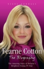 Fearne Cotton - The Biography : The Amazing Story of Britain's Brightest Young TV Star - eBook